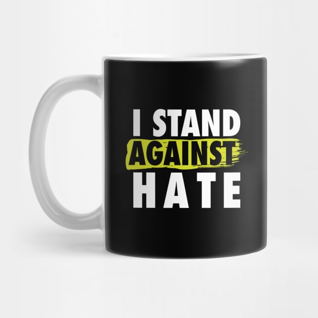 'I Stand Against The Hate' Resist Persist by ourwackyhome